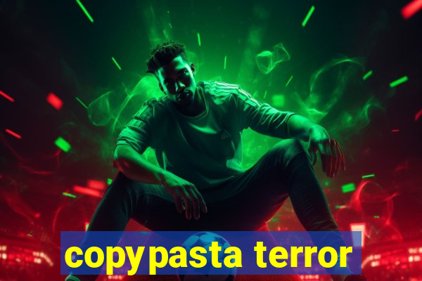 copypasta terror